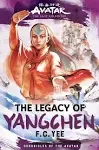 Avatar, the Last Airbender: the Legacy of Yangchen (Chronicles of the Avatar Book 4) [Book]