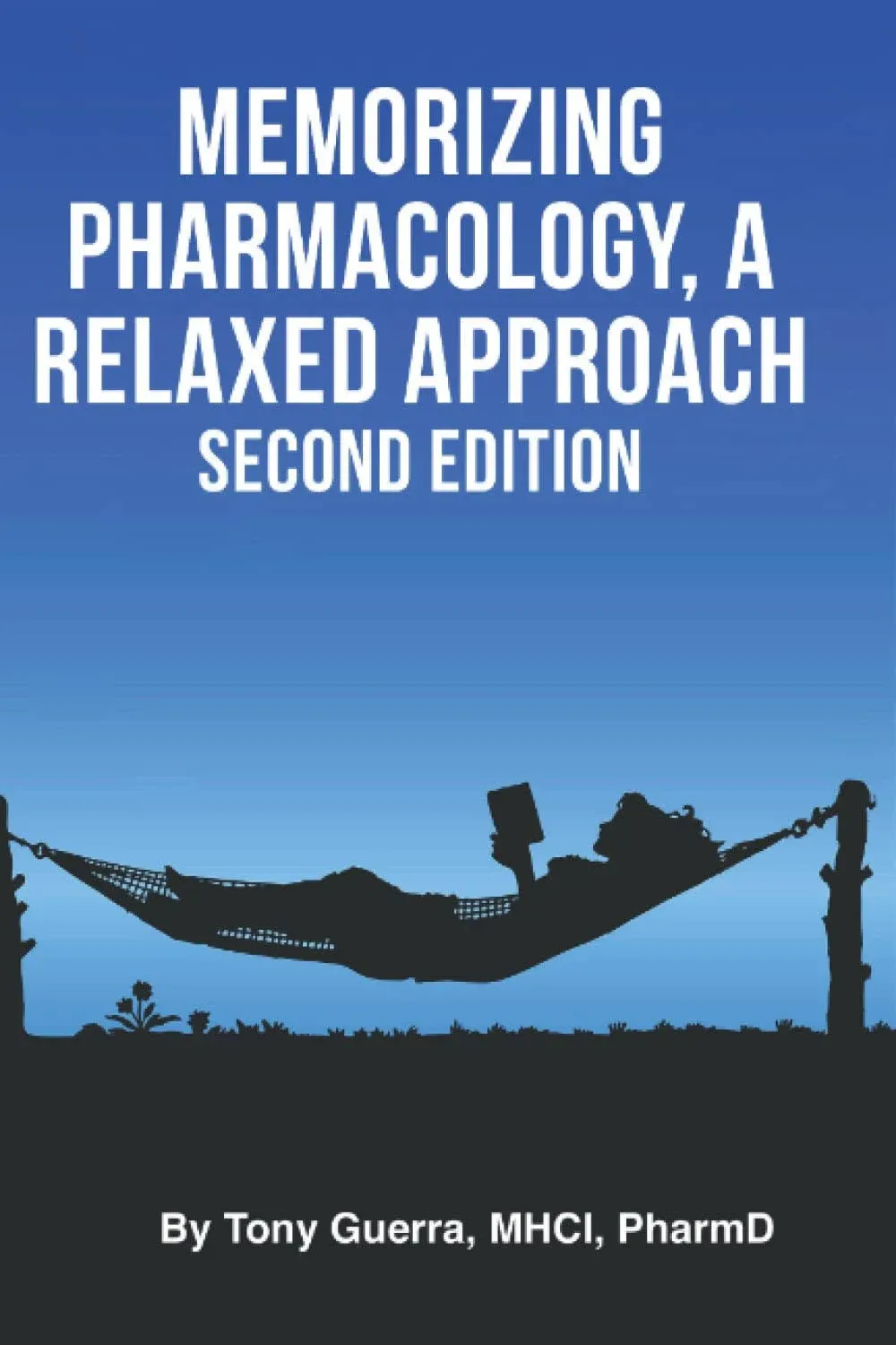 Memorizing Pharmacology: A Relaxed Approach, Second Edition [Book]