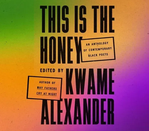 This Is the Honey: An Anthology of Contemporary Black Poets [Book]